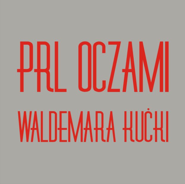 baner z napisem PRL oczami Waldemara Kućki