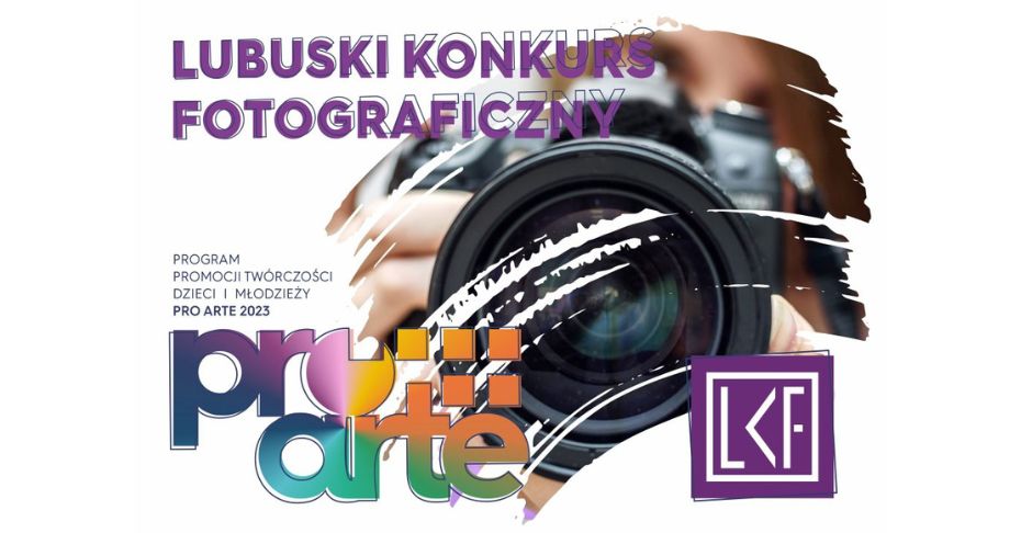 Grafika promująca Lubuski Konkurs Fotograficzny PRO ARTE 2023.