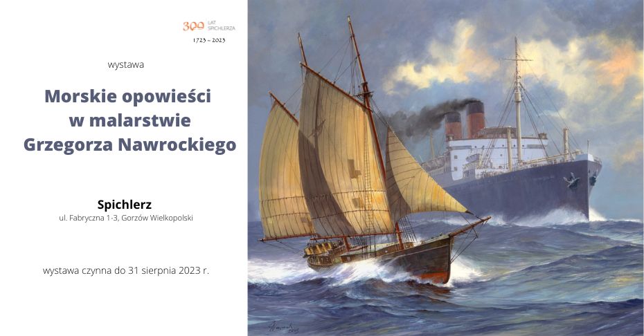 Plakat towarzyszący wystawie pt. „Morskie opowieści w malarstwie Grzegorza Nawrockiego".