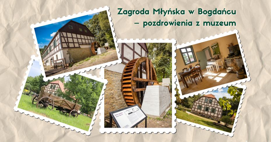 Grafika składająca się z kolażu zdjęć Zagrody Młyńskiej, promująca konkurs „Zagroda Młyńska w Bogdańcu – pozdrowienia z Muzeum"