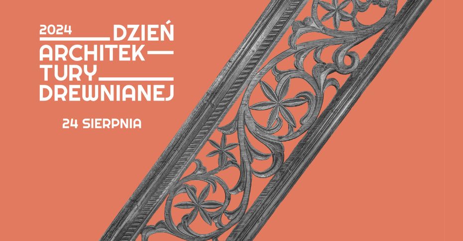 Grafika promująca „Dzień Architektury Drewnianej" 24 sierpnia 2024 roku. Na grafice przedstawiony jest na głównym planie roślinny wzór drewnianego ornamentu